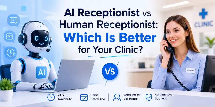 AI Receptionist vs Human Receptionist: Which Is Better for Your Clinic?